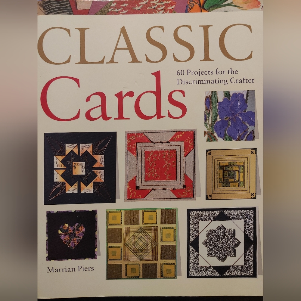 Classic Cards: 60 Project for the Discriminating Crafter, by Marrian Piers